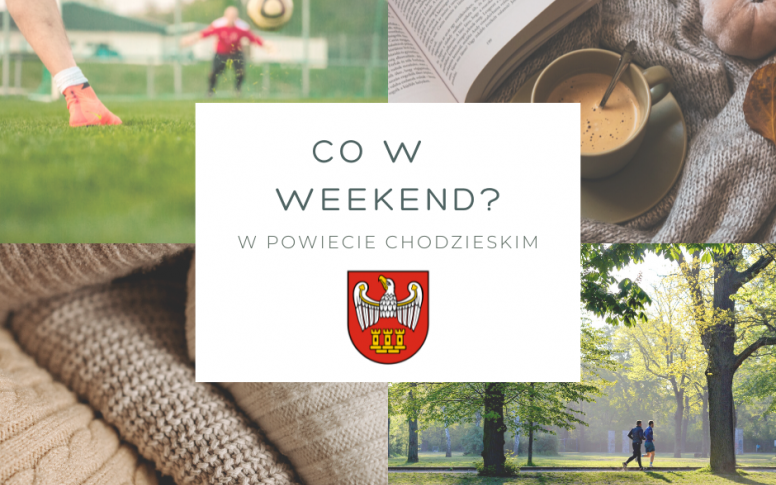 Co w weekend w Powiecie Chodzieskim