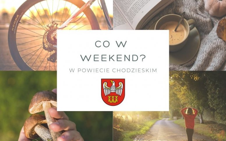 Co w weekend w Powiecie Chodzieskim