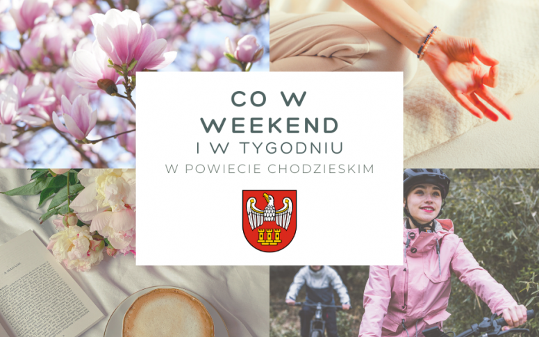 Co w weekend i w tygodniu w powiecie chodzieskim