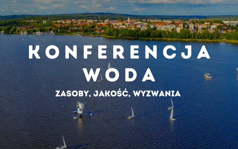 Konferencja Woda  - zasoby, jakość, wyzwania