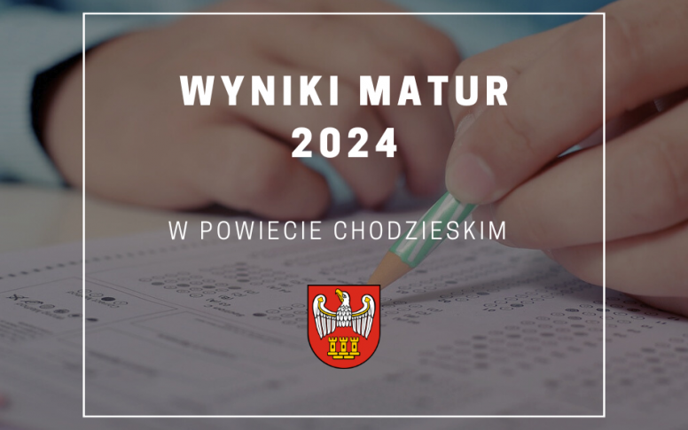 Wyniki matur 2024 w Powiecie Chodzieskim