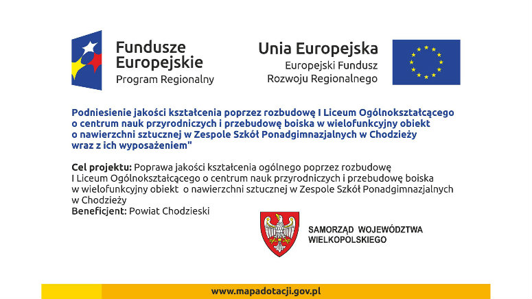 Podniesienie jakości kształcenia poprzez rozbudowę I Liceum Ogólnokształcącego o centrum nauk przyrodniczych i przebudowę boiska w wielofunkcyjny obiekt o nawierzchni sztucznej w Zespole Szkół Ponadgimnazjalnych w Chodzieży wraz z ich wyposażeniem