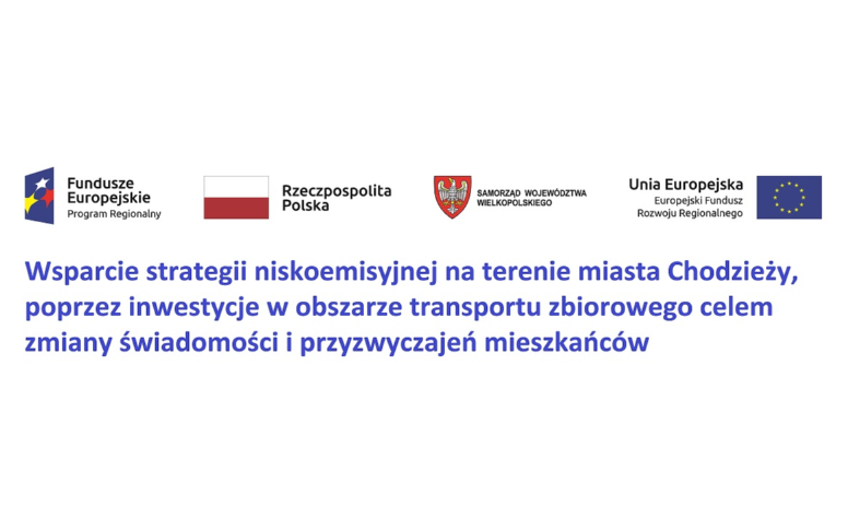 Wsparcie strategii niskoemisyjnej na terenie miasta Chodzieży, poprzez inwestycje w obszarze transportu zbiorowego celem zmiany świadomości i przyzwyczajeń mieszkańców